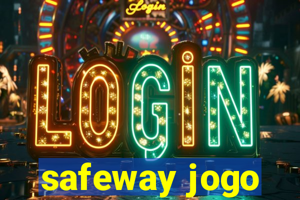 safeway jogo